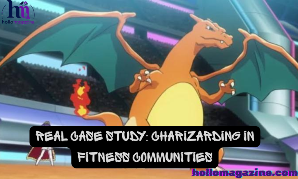 Real Case Study: Charizarding in Fitness Communities