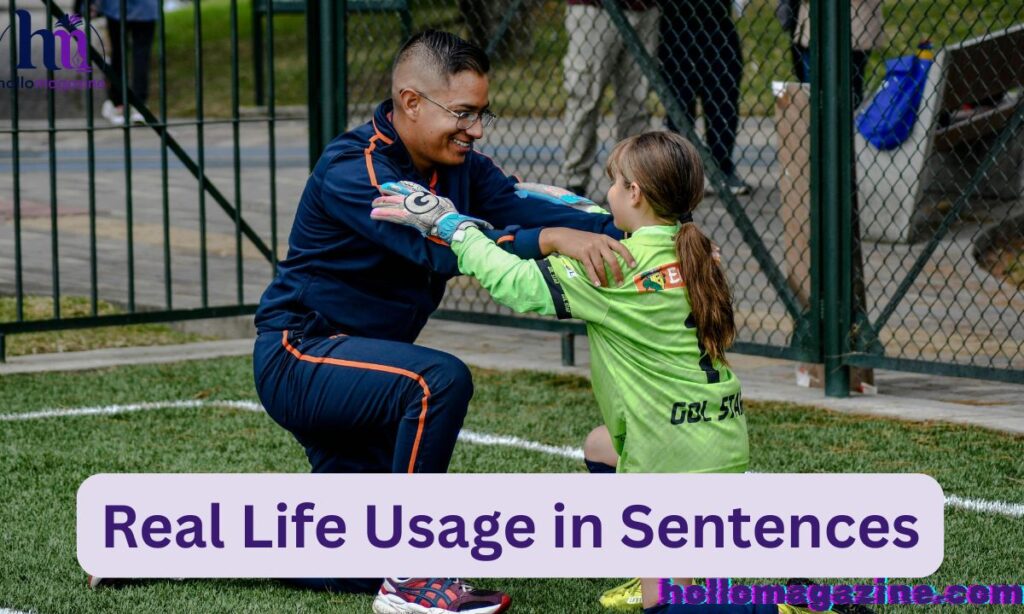 Real Life Usage in Sentences
