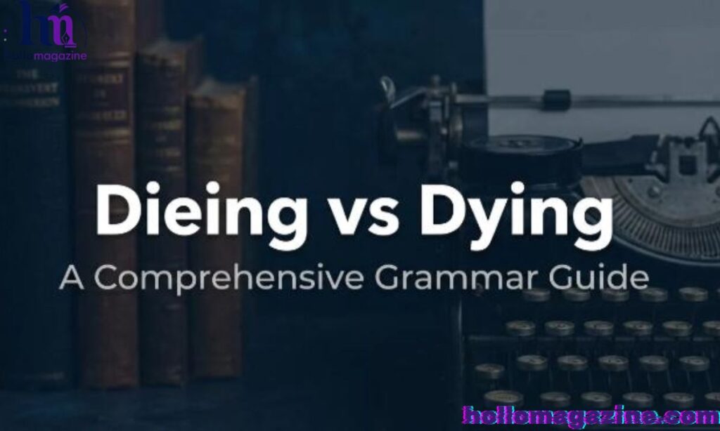 Side by Side Comparison: Dieing vs Dying