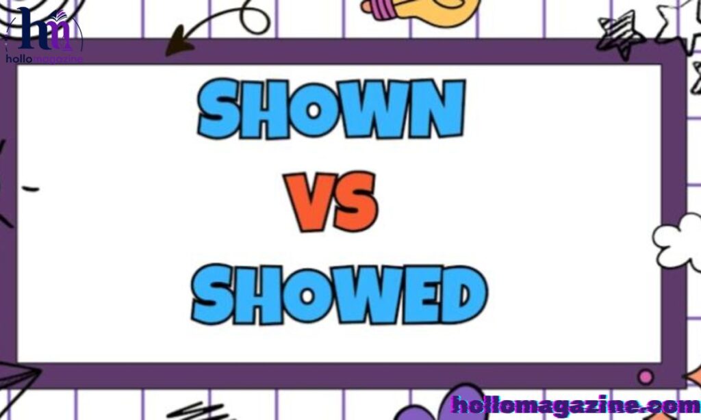 When to Use “Showed” — The Simple Past Tense